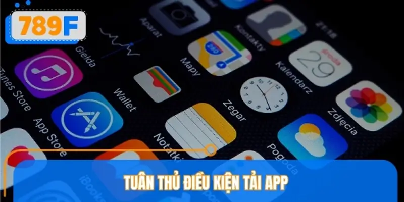 Cập nhật điều kiện tải app chính chủ từ web 789F