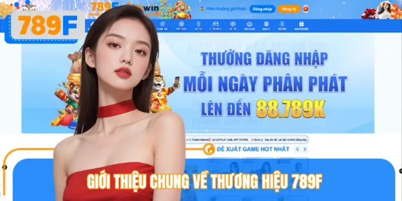Giới thiệu chung về thương hiệu 789F