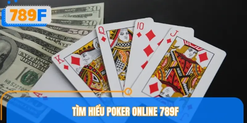 Poker online 789F là gì?