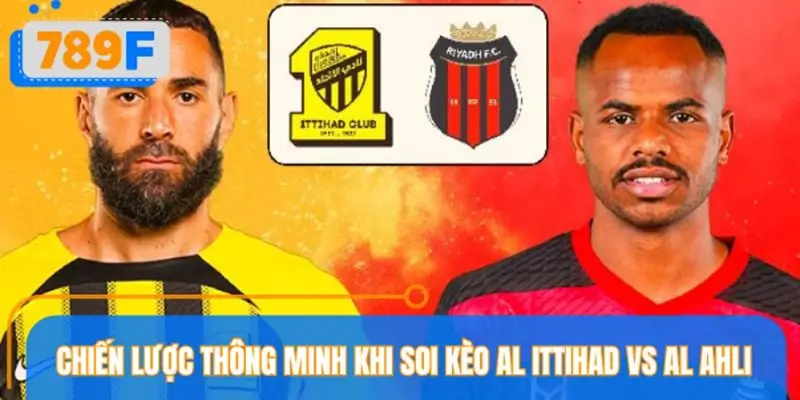 Chiến lược thông minh khi soi kèo Al Ittihad vs Al Ahli