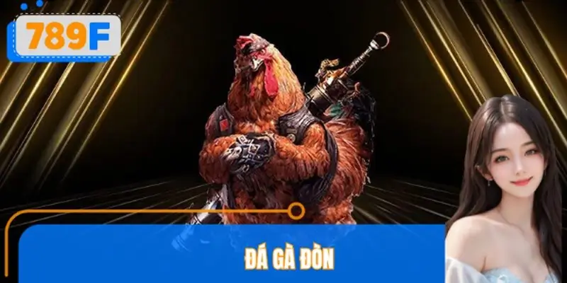 Đá Gà Đòn 789F – Giới Thiệu Hình Thức Đá Gà Truyền Thống