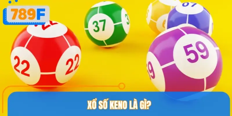 Giới thiệu xổ số Keno