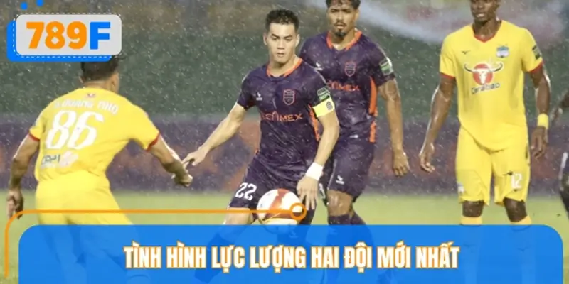 Hoàng Anh Gia Lai vs Becamex Bình Dương về lực lượng Hoàng Anh Gia Lai vs Becamex Bình Dương về lực lượng