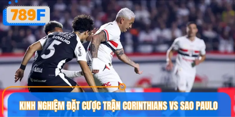 Kinh nghiệm đặt cược trận Corinthians vs Sao Paulo