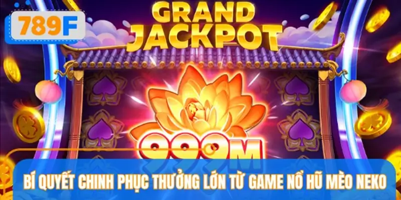 Kinh nghiệm săn Jackpot khủng khi chơi nổ hũ mèo thần tài Kinh nghiệm săn Jackpot khủng khi chơi nổ hũ mèo thần tài