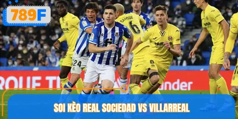 Phong độ Real Sociedad vs Villarreal - Ảnh hưởng đến kèo