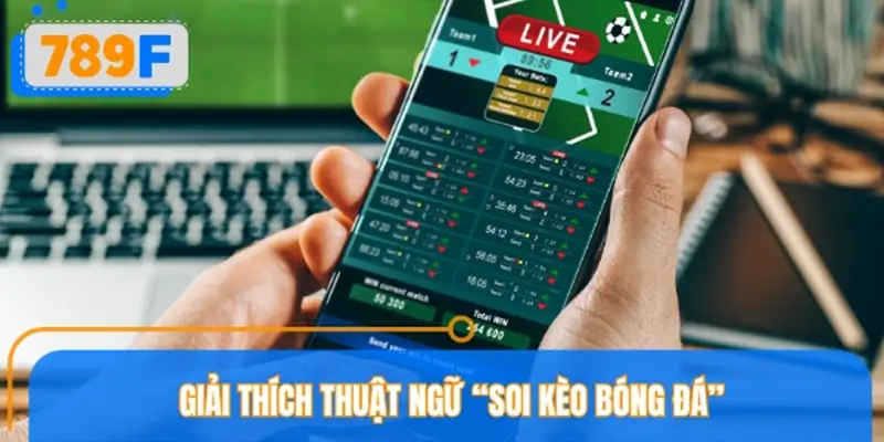 Soi kèo bóng đá là gì?