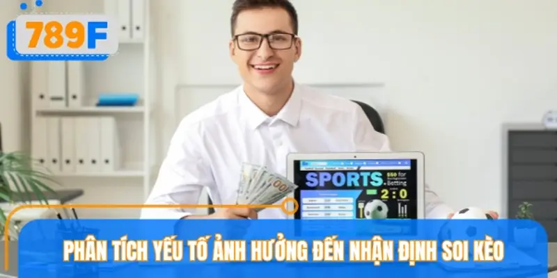 Tổng hợp yếu tố cốt lõi khi soi kèo bóng đá hôm nay